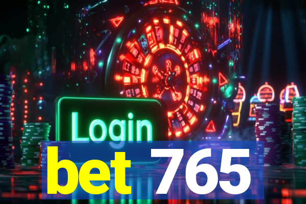 bet 765